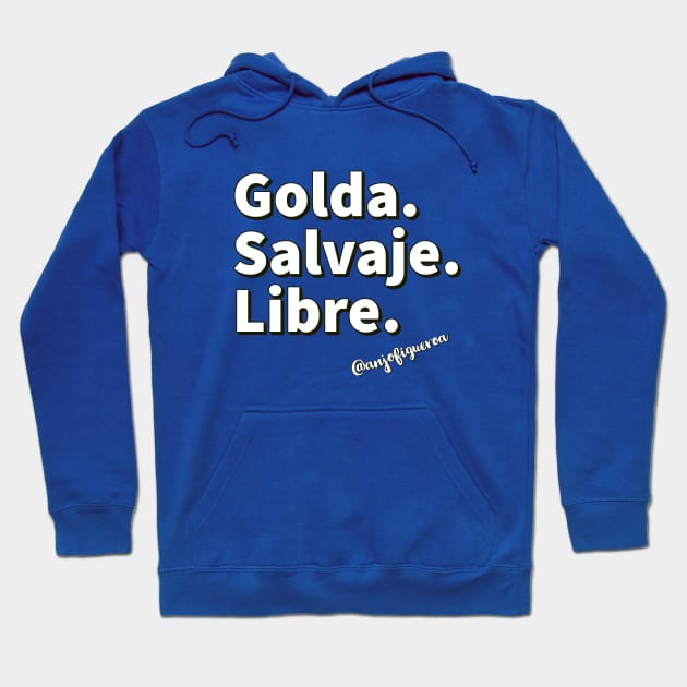 Golda Salvaje y Libre Hoodie by #vidadegoldo